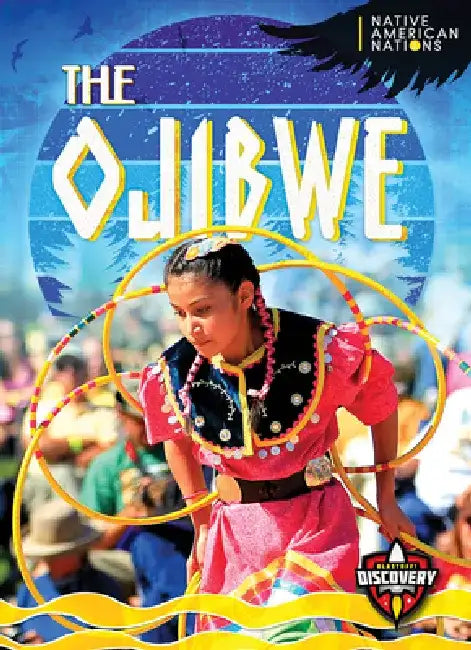 The Ojibwe by Betty Marcks