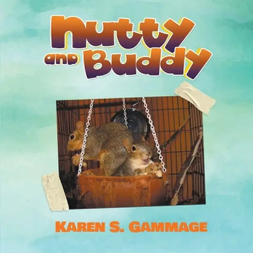 Nutty and Buddy by Karen S. Gammage