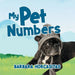 My Pet Numbers by Barbara Horcasitas