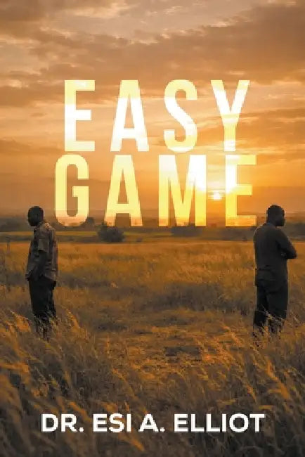 Easy Game by Esi A. Elliot