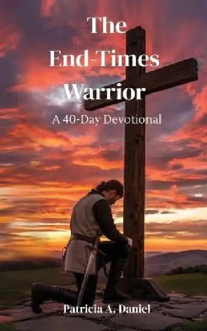 End Times Warrior by Patricia Daniel