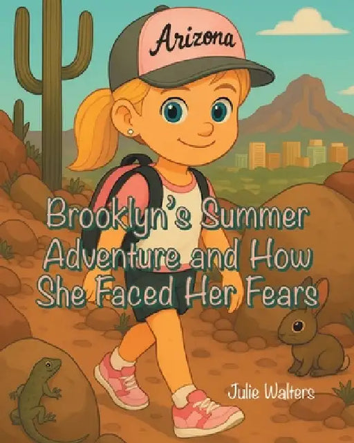 Brooklyn's Summer Adventure and How She Faced Her Fears by Julie Walters