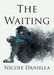 The Waiting by Nicole Daniella
