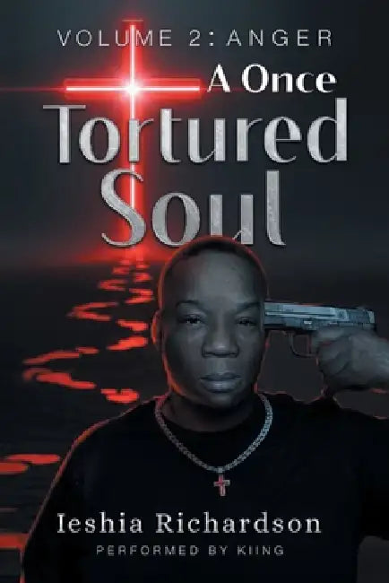 A Once Tortured Soul: Volume 2: Anger by Ieshia Richardson