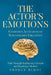 The Actor's Emotions: Conscious Activation of Subconscious Creativity by Prodan Dimov