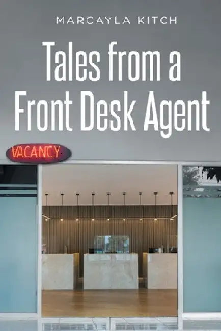 Tales from a Front Desk Agent by Marcayla Kitch