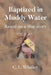 Baptized in Muddy Water: Based on a true story by C. L. Whitley