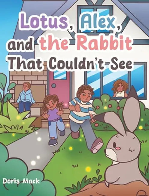 Lotus, Alex, and the Rabbit That Couldn't See by Doris Mack