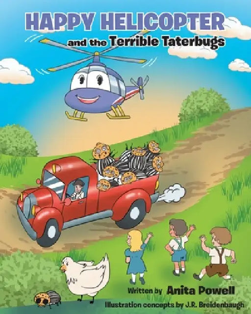 Happy Helicopter and the Terrible Taterbugs by Anita Powell