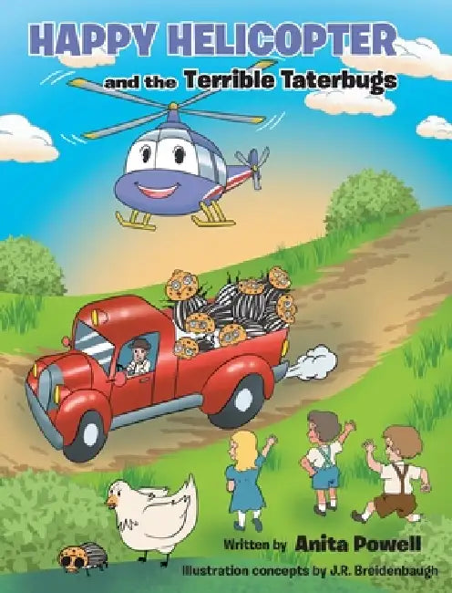Happy Helicopter and the Terrible Taterbugs by Anita Powell