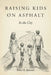 Raising Kids on Asphalt: In the City by Reese H. Johnson