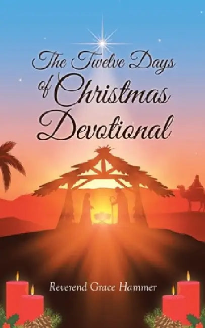 The Twelve Days of Christmas Devotional by Reverend Grace Hammer
