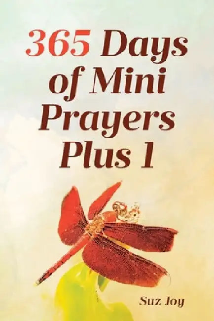 365 Days of Mini Prayers Plus 1 by Suz Joy