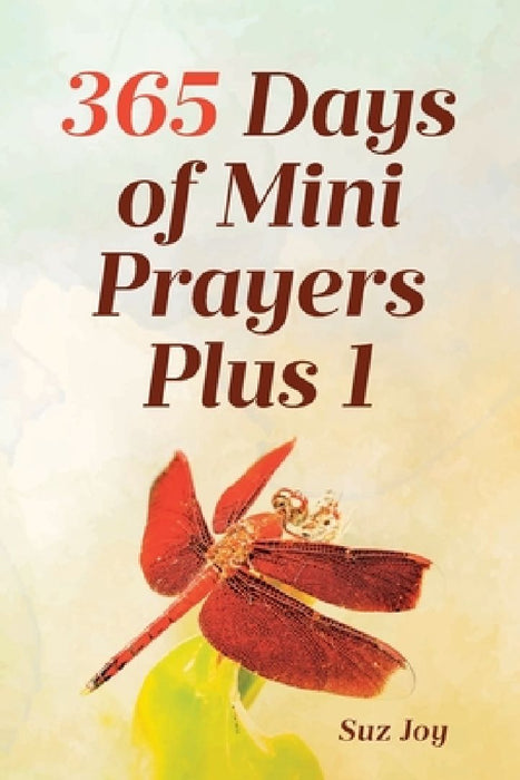 365 Days of Mini Prayers Plus 1 by Suz Joy