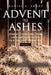 Advent to Ashes: Scripture, Commentary, Music, and Prayer Devotional For Each Day of the Christian Year by Daniel L. Sharp