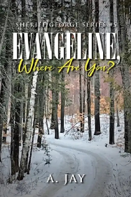 Evangeline, Where Are You? by A. Jay