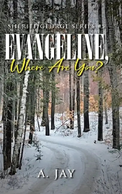 Evangeline, Where Are You? by A. Jay