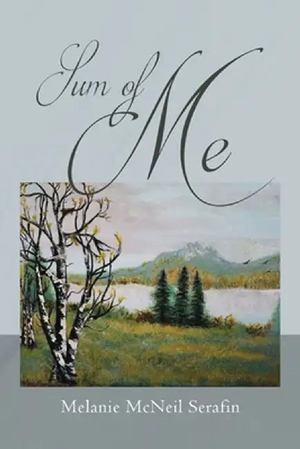 Sum of Me by Melanie McNeil Serafin