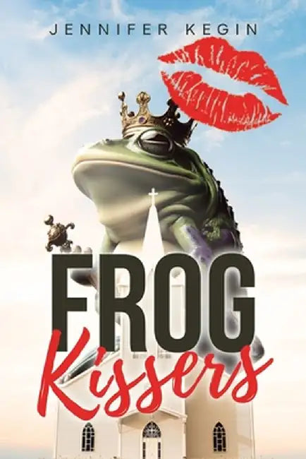 Frog Kissers by Jennifer Kegin