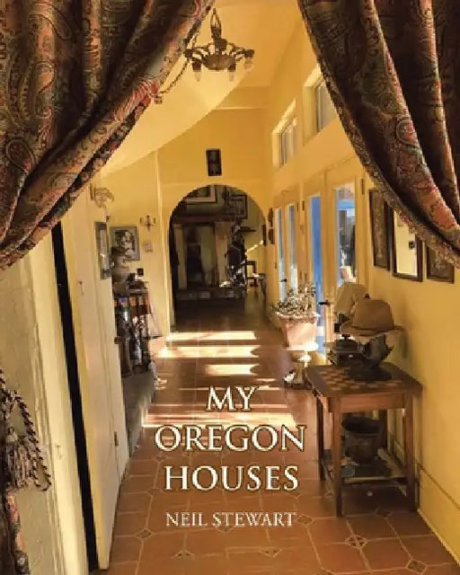 My Oregon Houses by Neil Stewart