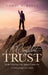 A Confident Trust: In the God You Can Always Count On by Carol S. Blose