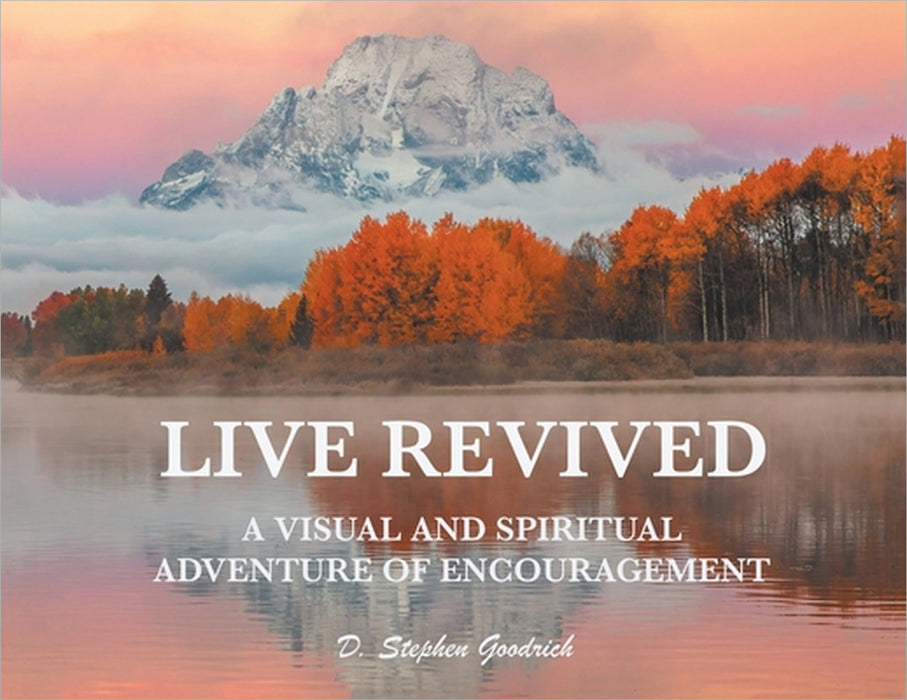 Live Revived by D. Stephen Goodrich