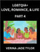 LGBTQIA+ Love, Romance, Sex, and Life (Part 4)- Queer Voices, Resilient Lives, Short Essays on Rights, Social Life, Experiences and Challenges of Bein by Tylor, Jade Verina