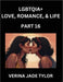 LGBTQIA+ Love, Romance, Sex, and Life (Part 16)- Queer Voices, Resilient Lives, Short Essays on Rights, Social Life, Experiences and Challenges of Bei by Tylor, Jade Verina