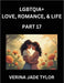 LGBTQIA+ Love, Romance, Sex, and Life (Part 17)- Queer Voices, Resilient Lives, Short Essays on Rights, Social Life, Experiences and Challenges of Bei by Tylor, Jade Verina