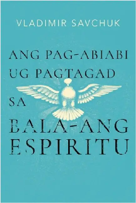 Host the Holy Ghost (Cebuano edition) by Vladimir Savchuk