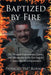 Baptized by Fire: My Personal Experiences, Career, and Adventures in the Los Angeles County Sheriff's Department by Patricio Pat Rolman