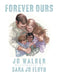 Forever Ours by Jo Walker