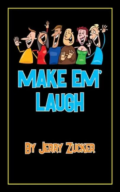 Make Em' Laugh by Jerry Zucker