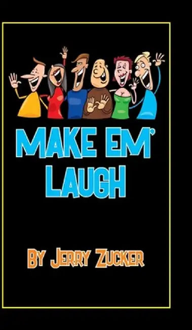 Make Em' Laugh by Jerry Zucker