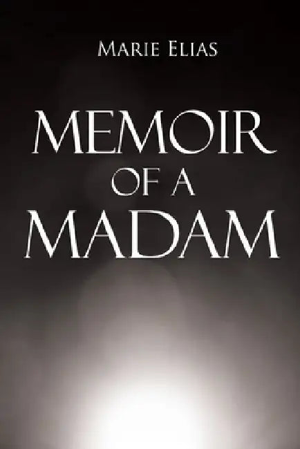 Memoir of A Madam by Marie Elias