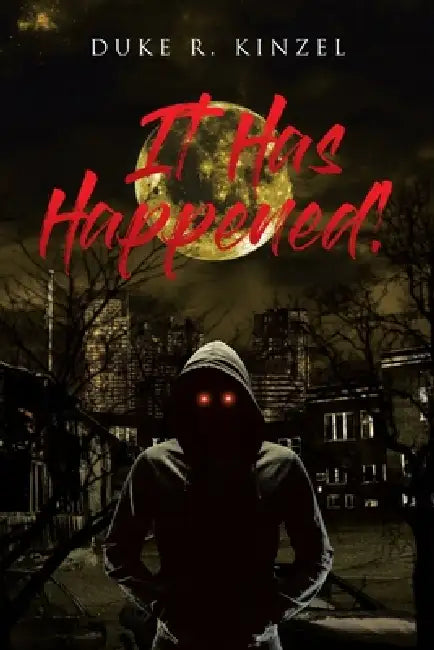 It Has Happened! by Duke R. Kinzel