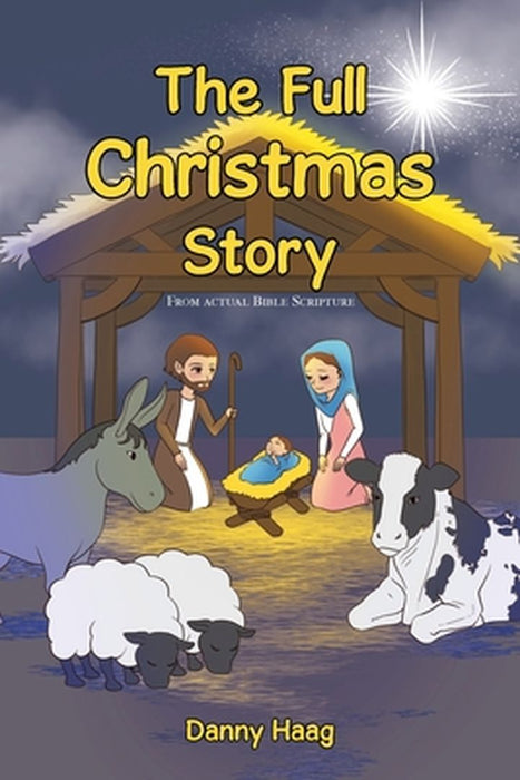 The Full Christmas Story by Danny Haag