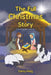 The Full Christmas Story by Danny Haag