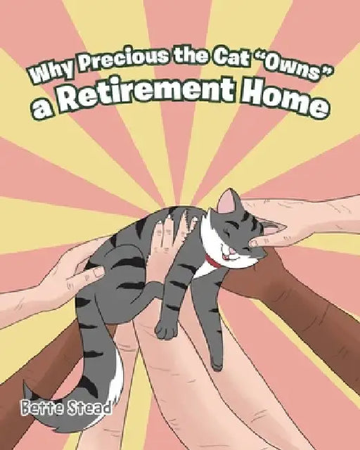 Why Precious the Cat "Owns" a Retirement Home by Bette Stead
