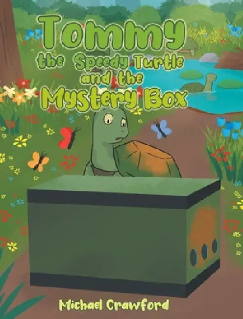 Tommy the Speedy Turtle and the Mystery Box by Michael Crawford