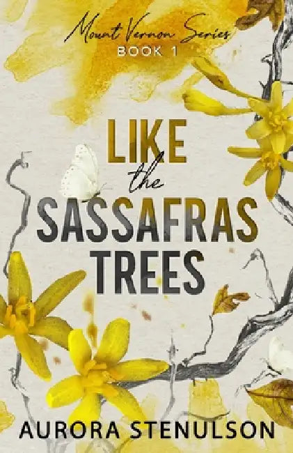 Like the Sassafras Trees: a small-town, slow burn, romantic suspense by Aurora Stenulson