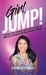 Girl, JUMP!: Building Your Financial Safety Net to Leave an Abusive Relationship and Reclaim Your Freedom by Justine De Peralta