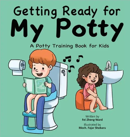 Getting Ready for My Potty: A Potty Training Book for Kids by Fei Zheng-Ward