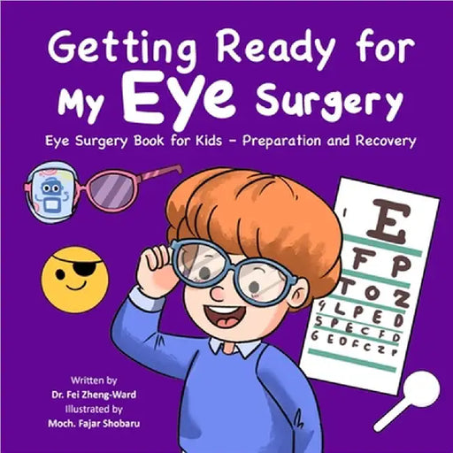 Getting Ready for My Eye Surgery: Eye Surgery Book for Kids - Preparation and Recovery by Fei Zheng-Ward