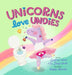 Unicorns Love Undies: A Fun Toilet Potty Training Book for Toddlers and Kids by Geoffrey Ward, Fei Zheng-Ward