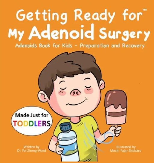 Getting Ready for My Adenoid Surgery (Made Just for TODDLERS) by Fei Zheng-Ward