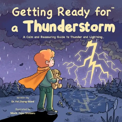 Getting Ready for a Thunderstorm: A Calm and Reassuring Guide to Thunder and Lightning by Fei Zheng-Ward