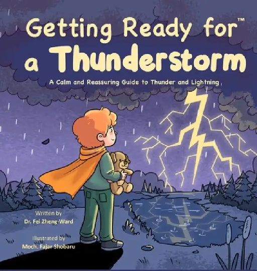 Getting Ready for a Thunderstorm: A Calm and Reassuring Guide to Thunder and Lightning by Fei Zheng-Ward