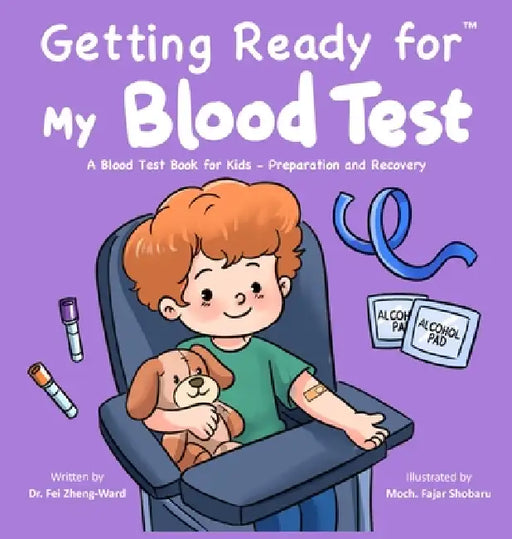Getting Ready for My Blood Test: A Blood Test Book for Kids - Preparation and Recovery by Fei Zheng-Ward
