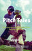 Pitch Tales: Revealing the Untold Stories of Your Beloved Cricketers by Divyanshu Gaur